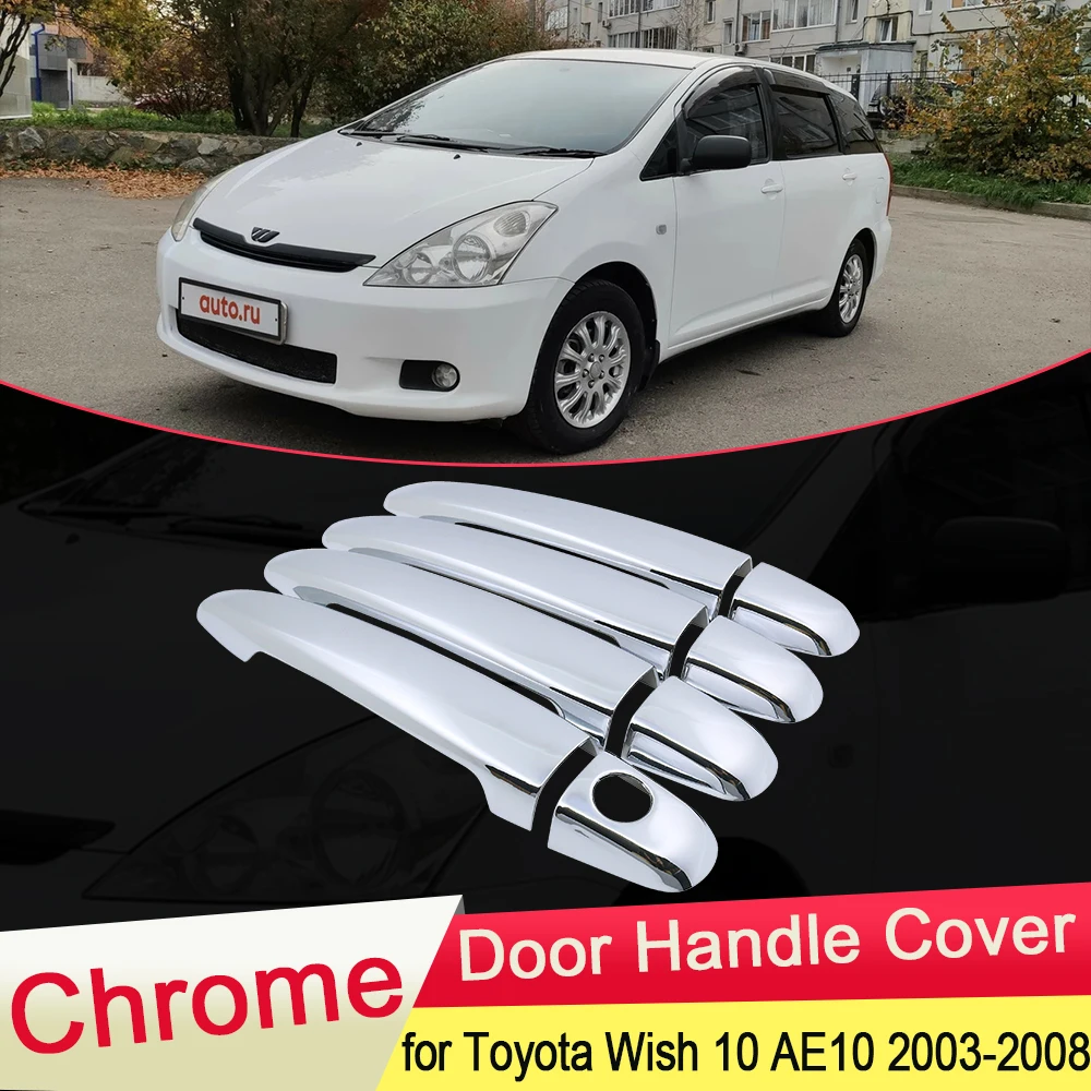 for Toyota Wish 10 AE10 2003~2008 Chrome Door Handle Cover Trim Catch Car Set Stickers Exterior Accessories 2004 2005 2006 2007