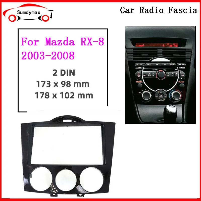 

Car Radio Fascia For Mazda RX8 RX-8 2003-2008 Panel Plate Stereo Frame Mounting Dash Installation Bezel Trim Kit