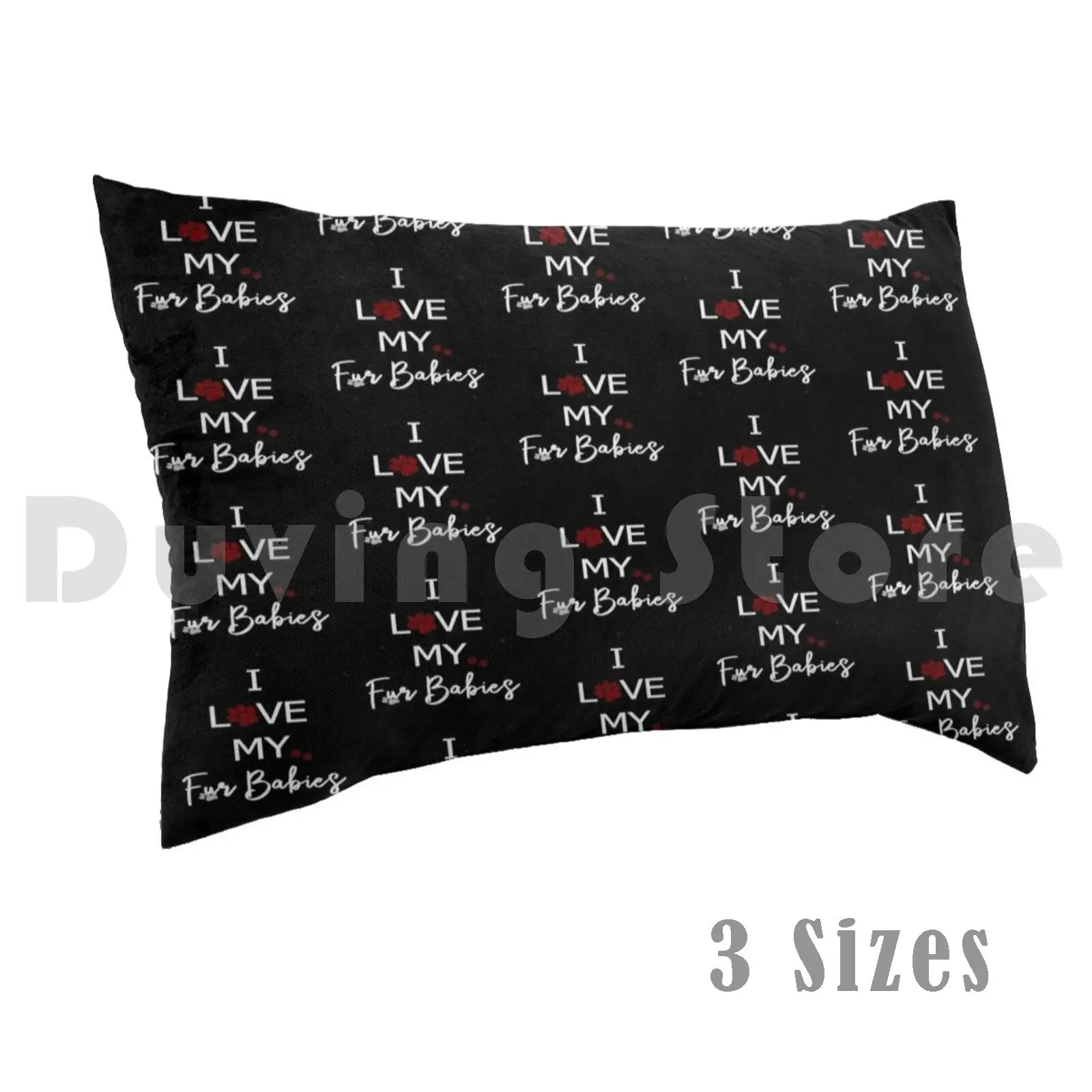 I Love My Fur Babies Pillow Case Printed 35x50 I Love My Fur Babies Fur Babies Dog Cat Gerbil Furry Friends