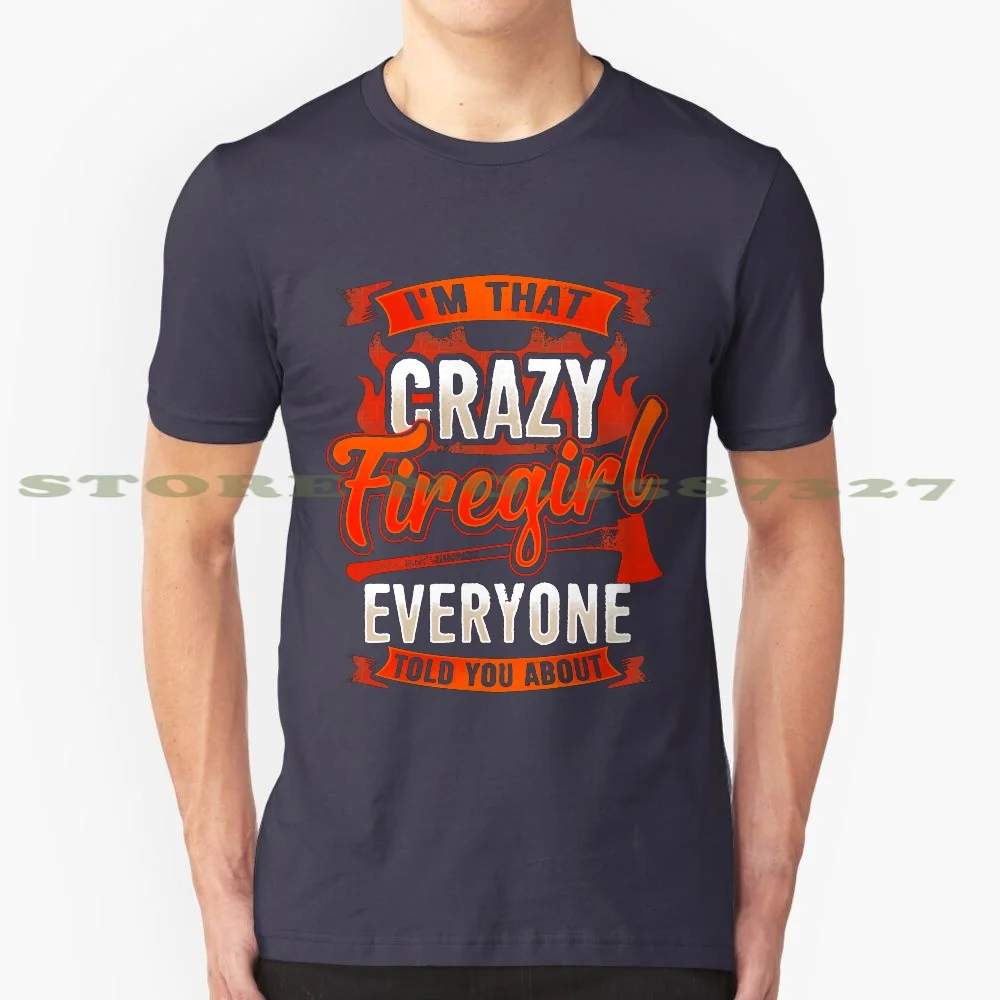 Crazy Firegirl-Firefighter Firefighter Heroine 100% Cotton T-Shirt Department Firefighter Girls Mrs Accident Flooding