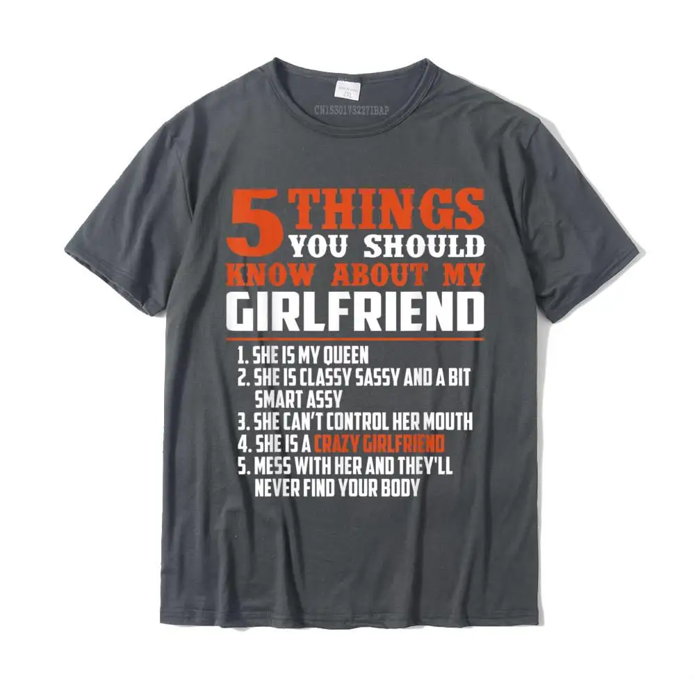 5 Things You Should Know About My Girlfriend Funny Shirt Camisas Hombre Tops Shirt Funky Design Cotton Youth T Shirts Design