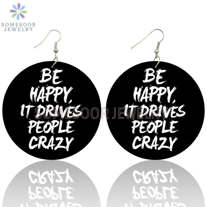 SOMESOOR Happy Drives People Crazy Sayings Art Wooden Drop Earrings Both Sides Print Inspired Words Black Loops For Women Gifts