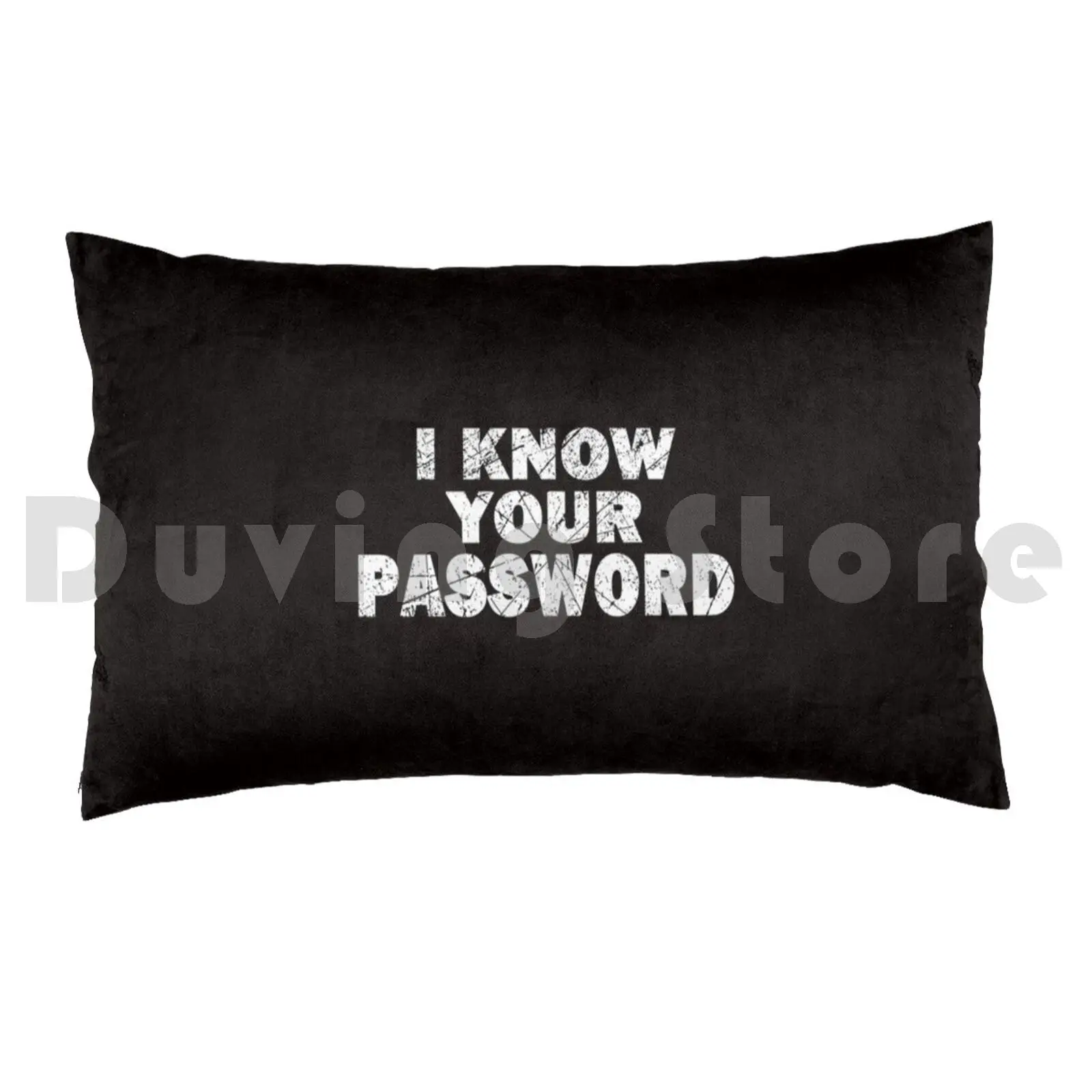 Computer Hacker Cybersecurity I Know Your Password Gift Pillow Case Printed 35x50 Cybersecurity Hackers