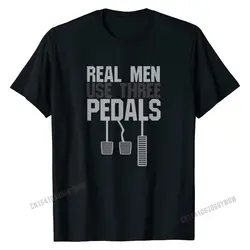 Funny Car Guy Gift Real Men Use Three Pedals T-Shirt Casual T Shirt Cotton Men's T Shirts Casual Plain