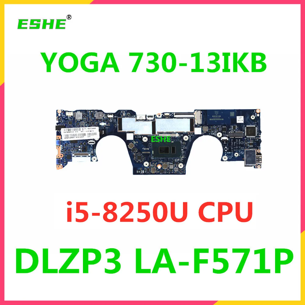 

Материнская плата для ноутбука LENOVO YOGA 730-13ikb, встроенная видеокарта DLZP3 LA-F571P, материнская плата i5-8250U, процессор протестировано, хорошо, бесплатно