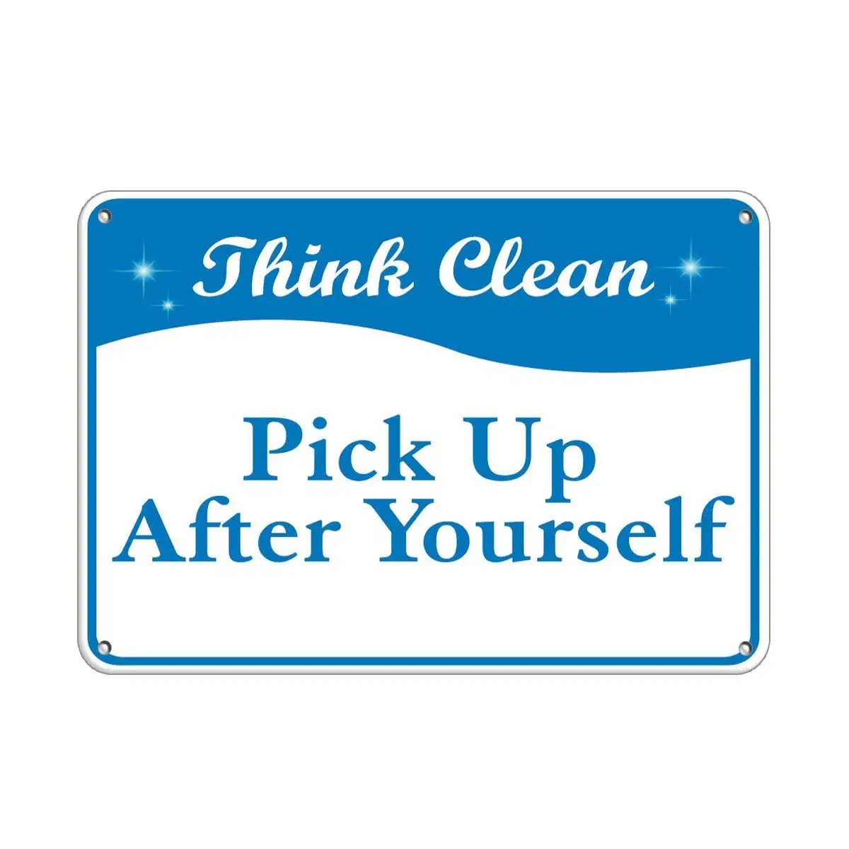 Jesiceny Great  Aluminum Think Clean Pick Up After Yourself Feature Department Outdoor & Indoor Sign Wall Decoration 12x8 IN