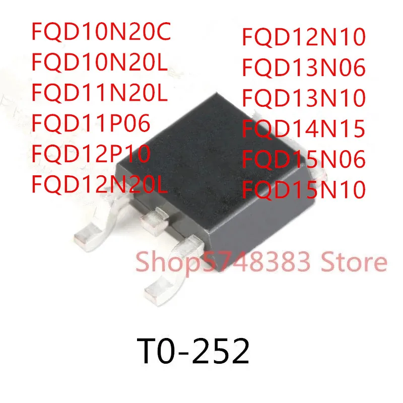 10PCS FQD10N20C FQD10N20L FQD11N20L FQD11P06 FQD12P10 FQD12N20L FQD12N10 FQD13N06 FQD13N10 FQD14N15 FQD15N06 FQD15N10 TO-252