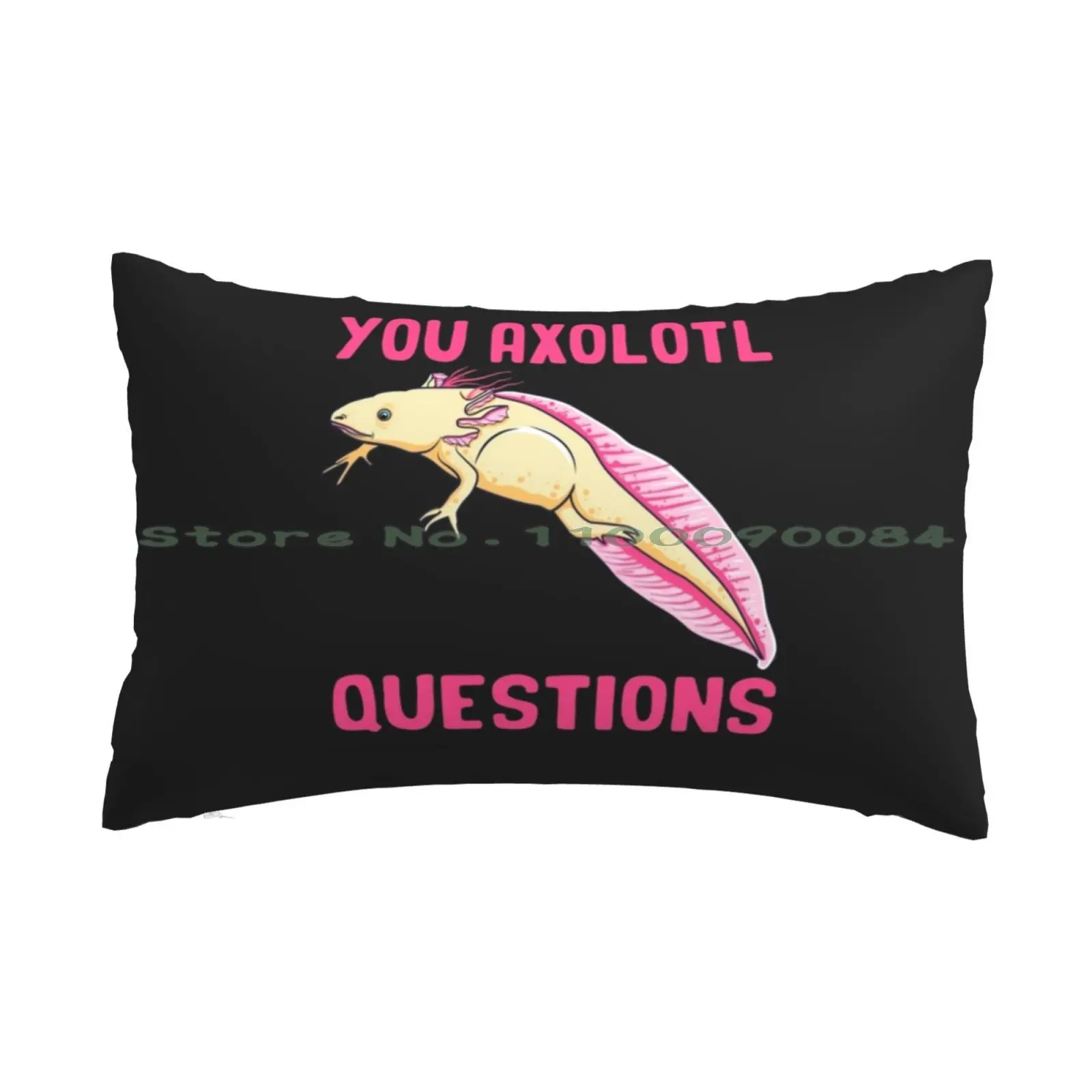 You Axolotl Questions Under Water Mexican Walking Fish Sarcasm Pillow Case 20x30 50*75 Sofa Bedroom Drag Racing Muscle Cars