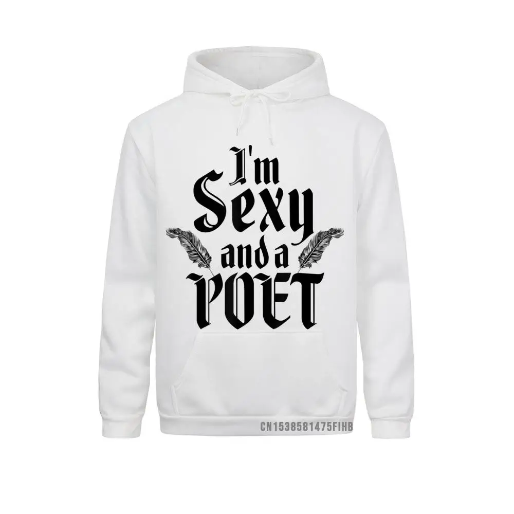 I'm Sexy And A Poet Harajuku Writer Prose And Poetry Harajuku Street Hoodies For Men Sweatshirts Beach Sportswears