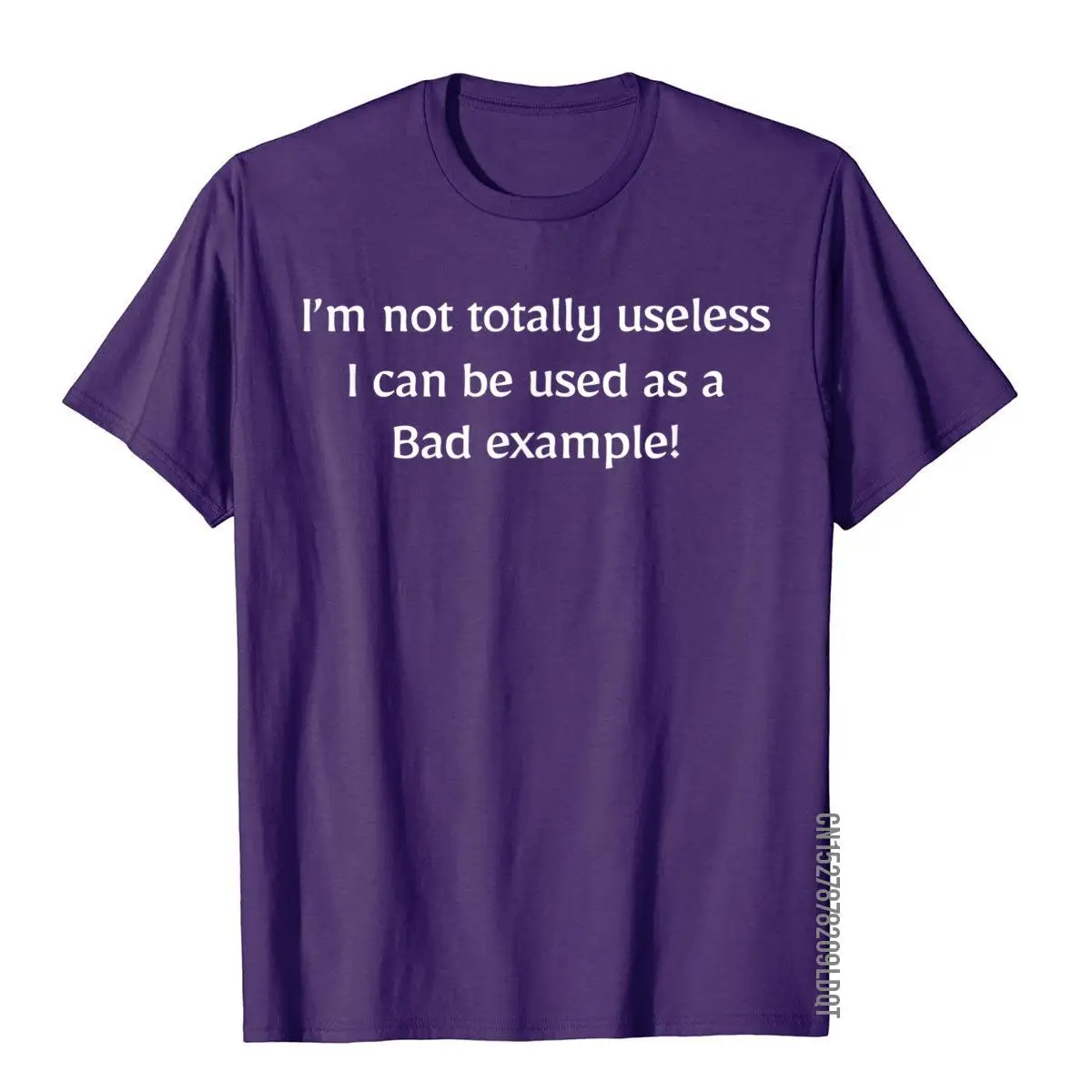 I'm Not Totally Useless I Can Be Used As A Bad Example Funny T-Shirt T Shirt Latest Party Cotton Men Tops Shirts Printing