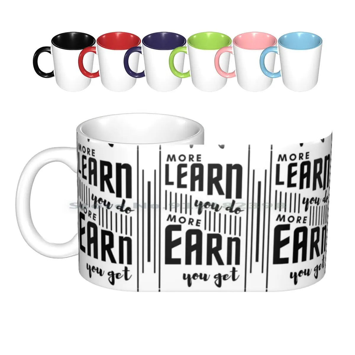 More Learn More Earn Ceramic Mugs Coffee Cups Milk Tea Mug More Learn More Earn The More You Learn The More You Earn Earn Learn