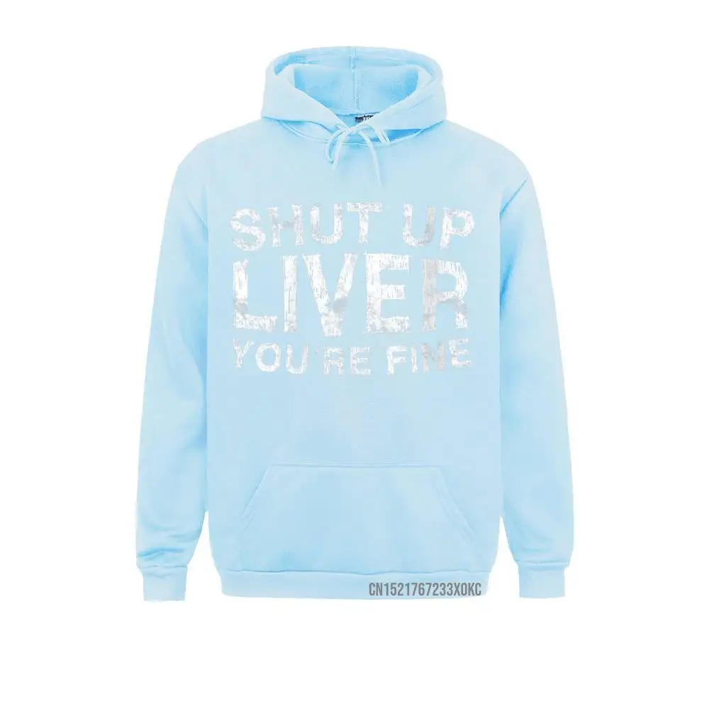 Womens Shut Up Liver You're Fine Hoodie Drinking Gift Pocket Hoodie Hoodies For Women Classic Winter Sweatshirts Europe Hoods