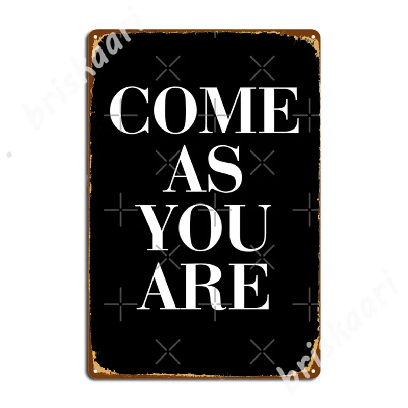 Come As You Are Metal Signs Wall Cave Designing Club Bar Wall Decor Tin sign Posters