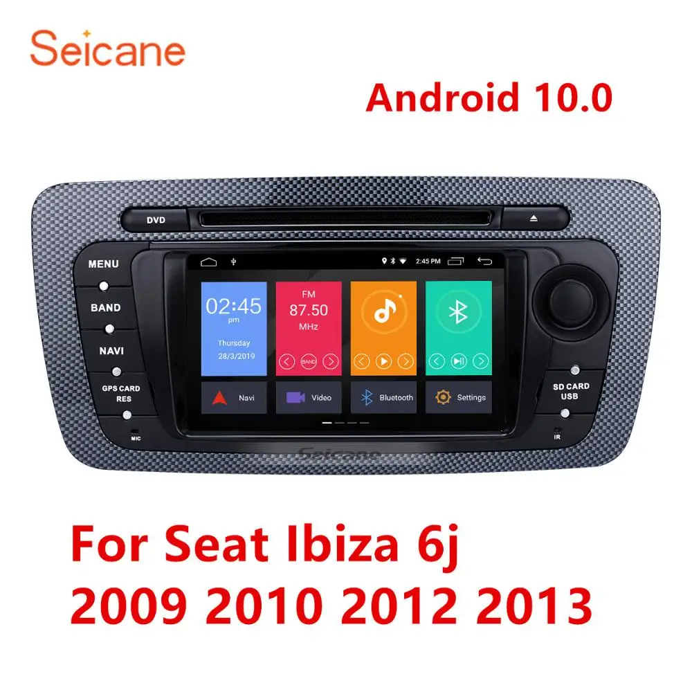 Seicane Android 10.0 IPS 2.5D screen Car GPS Navigation Radio for 2009 2010 2011-2013 Seat Ibiza support Carplay SWC DAB+ RDS