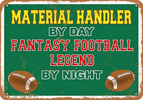 Material Handler by Day, Fantasy Football Legend by Night - Retro Wall Decor Home Decor 8 x 12 Metal Sign