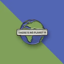 There's No Planet - Climate Change Earth Enamel Pin Save The Environmental Green Eco Sustainable