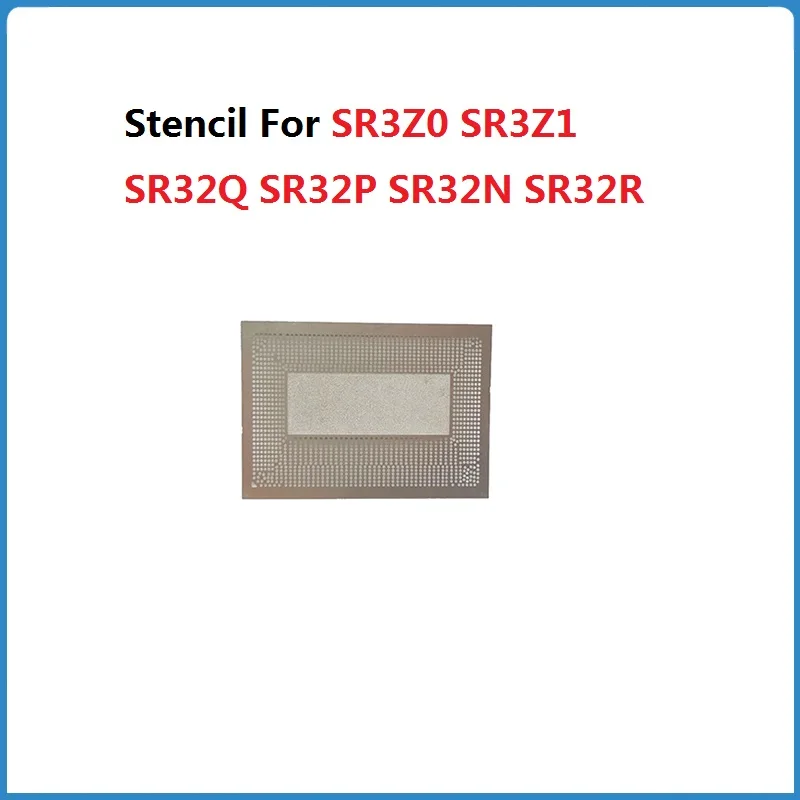 BGA Stencil For SR3Z0 SR3Z1 SR32Q SR32P SR32N SR32R SR32S SR32T CPU Direct Heating Reballing Stencils Repair Soldering Tools