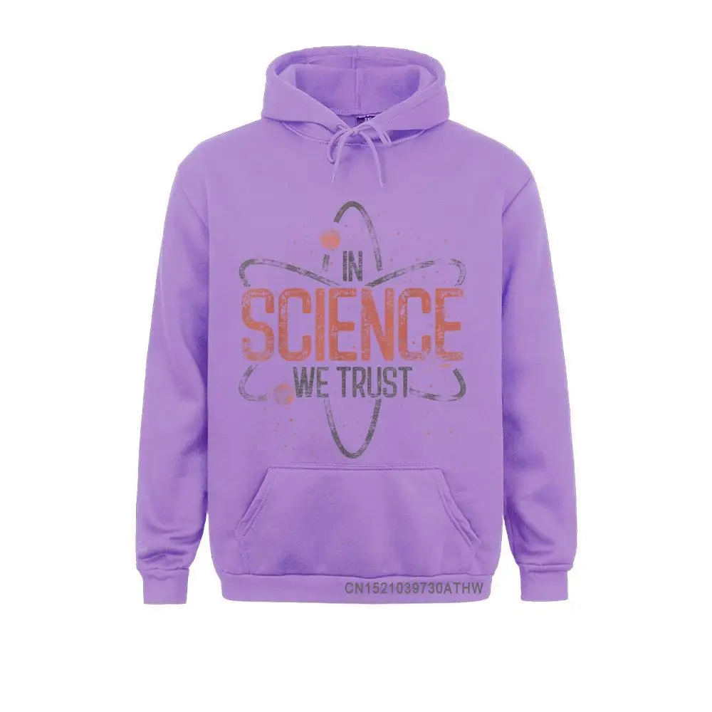 In Science We Trust Scientist Nerd Physicist Gift Physics Design Men Sweatshirts Women Hoodies Sportswears Hot Sale