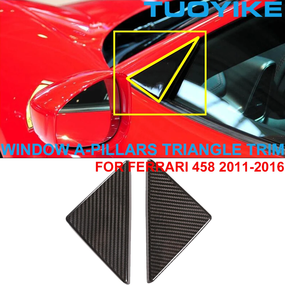 2PCS Car Real Dry Carbon Fiber Exterior Window A-Pillars Triangle Trim Cover Decorative Sticker Panel For Ferrari 458 2011-2016