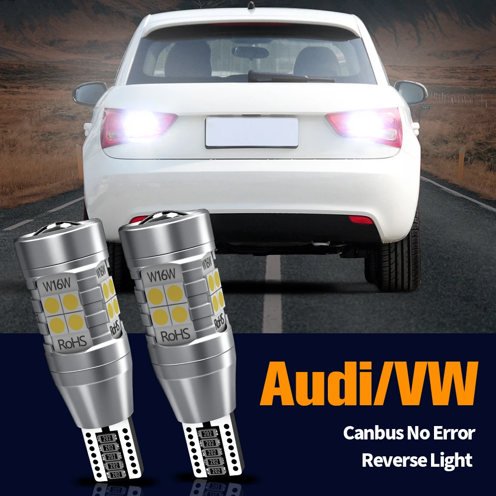 

2pcs LED Reverse Light Canbus W16W T15 For Audi A1 8X A3 8P A4 B8 B9 A5 A6 C6 C7 A8 Q2 Q3 Q5 TT VW Passat B7 B8 Tiguan Touareg