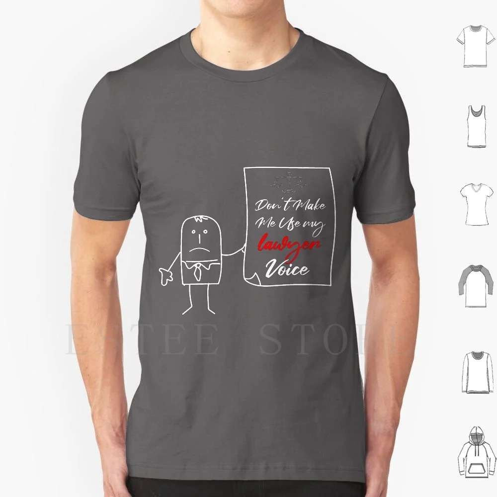 Don't Make Me Use My Lawyer Voice T Shirt Print Cotton Quotes Lawyers Lawyer Voice Legal Legalese Attorney For Paralegal Funny