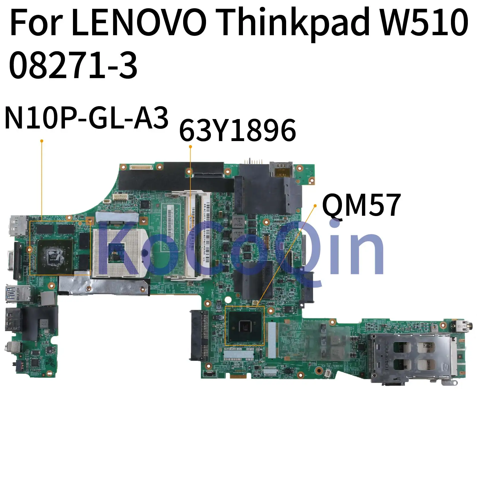 

KoCoQin laptop Motherboard For LENOVO Thinkpad W510 Mainboard 63Y1896 63Y1551 63Y2022 75Y4115 08271-3 48.4CU14.0 QM57 N10P-GL-A3