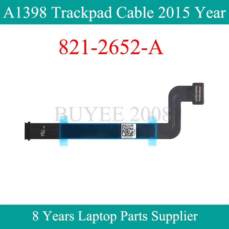 

Original A1398 Trackpad Cable 2015 Year 821-2652-A For Macbook Pro Retina 15.4" A1398 Touchpad Flex Cable 821-2652 Replacement