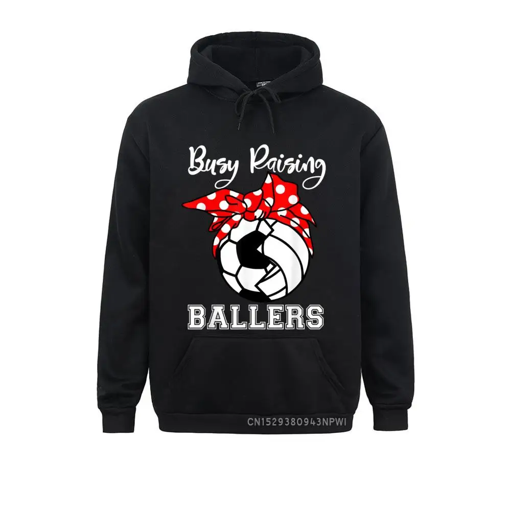 

Busy Raising Ballers Funny Soccer Volleyball Mom Pullover Europe Men Sweatshirts Special Winter Hoodies Comics Sportswears