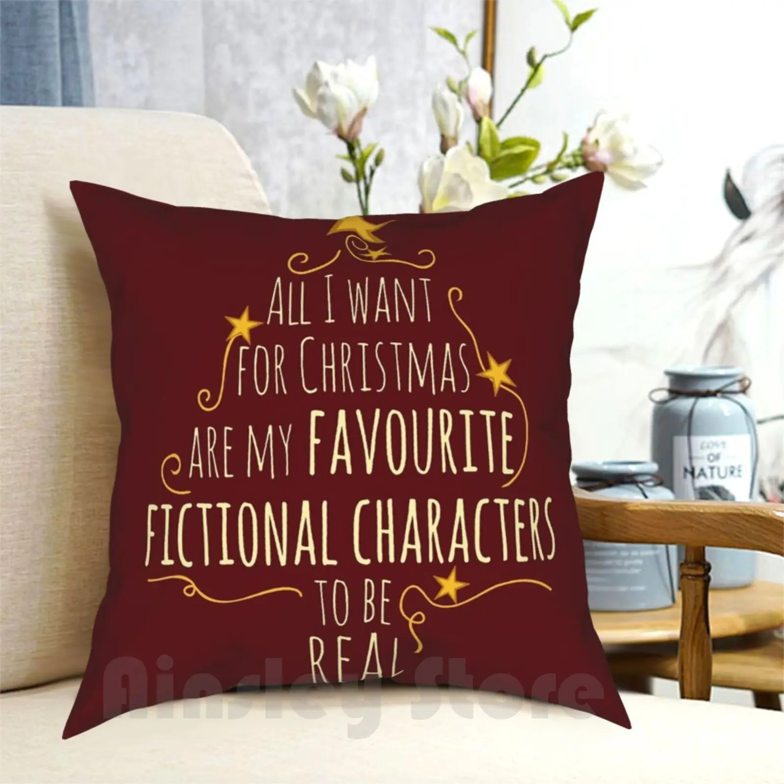 All I Want For Christmas Are My Favourite Fictional Characters To Be Real #1 Pillow Case Printed Home Soft DIY Pillow cover