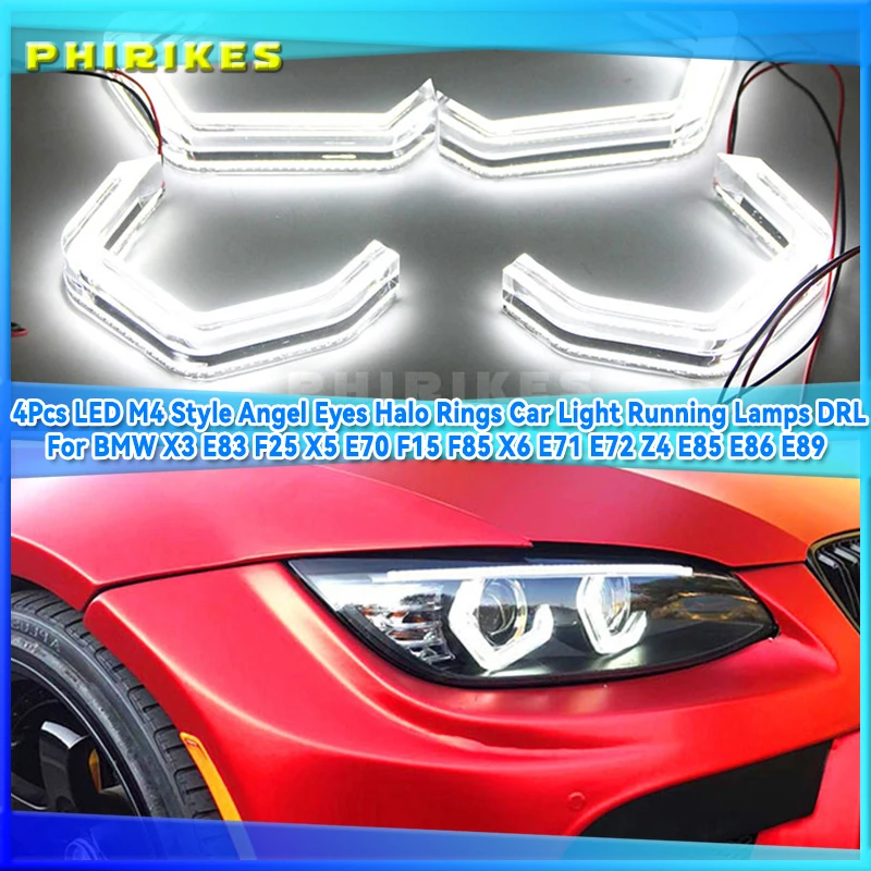 

4Pcs LED M4 Style Angel Eyes Halo Rings Car Light Running Lamps DRL For BMW X3 E83 F25 X5 E70 F15 F85 X6 E71 E72 Z4 E85 E86 E89