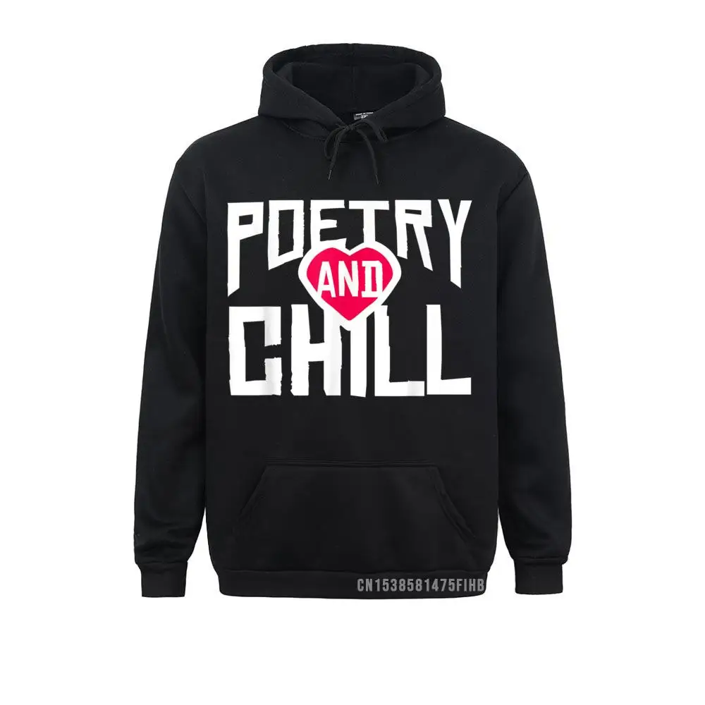 

Poetry And Chill Writer Harajuku Prose And Poetry Harajuku Classic Sweatshirts For Adult Lovers Day Hoodies Cosie Hoods Funny