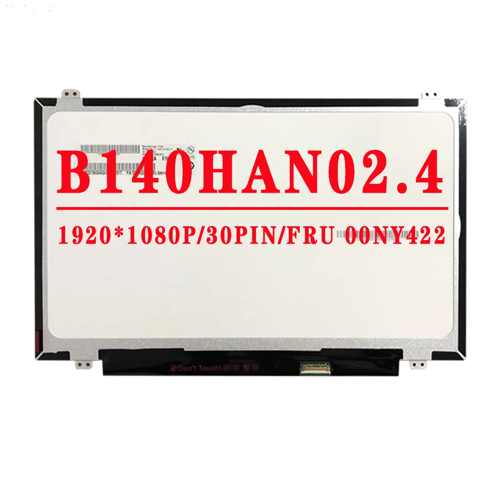 

FRU 00NY422 00NY673 00Y657 B140HAN02.4 14.0 inch 1920×1080 IPS eDP 30pins LCD For Lenovo thinkpad t470 T480S Laptop LCD Screen