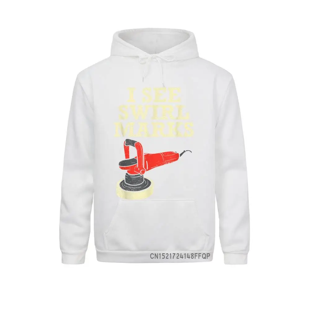 I See Swirl Marks Car Detailer Auto Detailing Car Cleaning Pullover Hoodies Fitted Hip Hop Long Sleeve Adult Sweatshirts