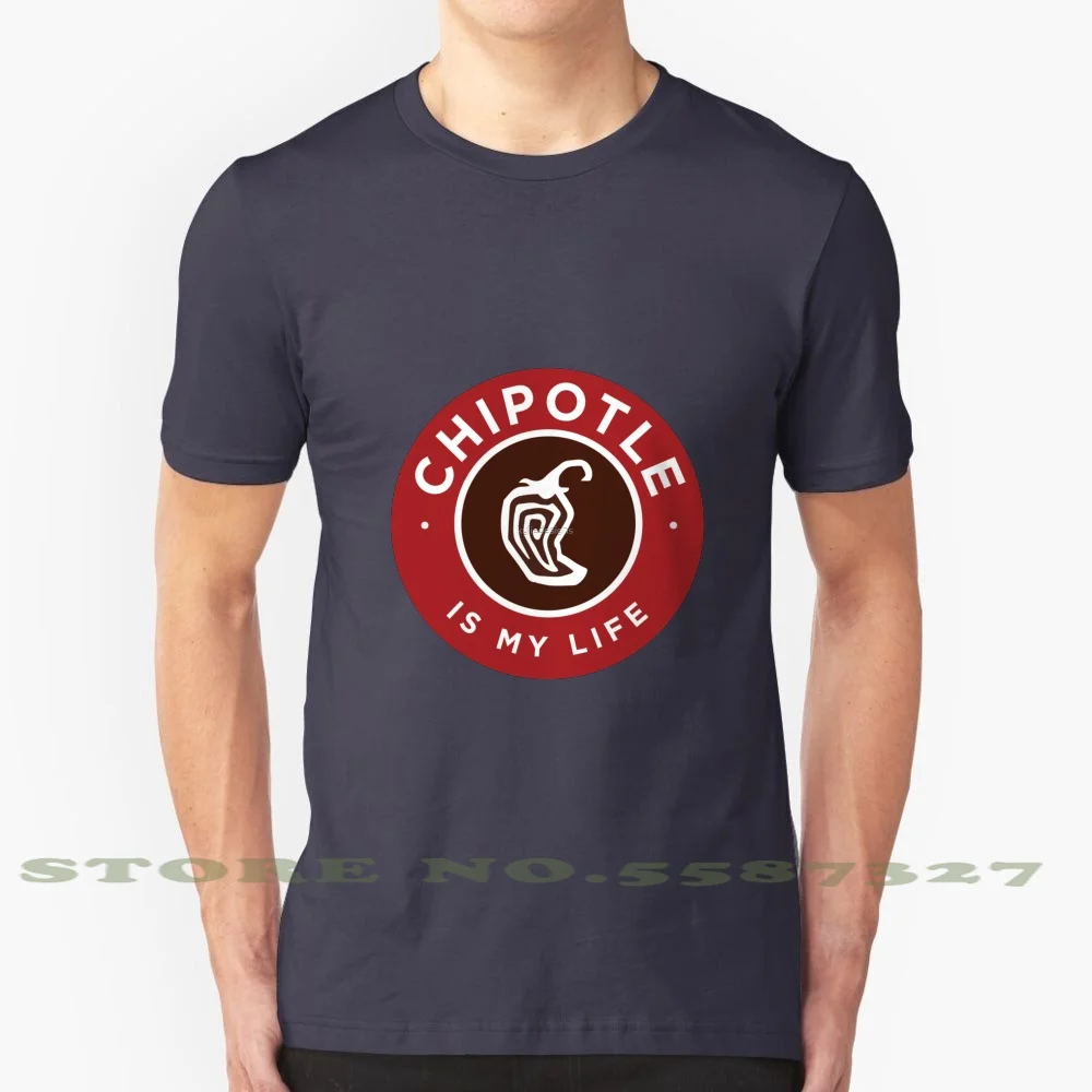 Chipotle Is My Life 100% Cotton T-Shirt Oh My God I Love Chipotle Chipotle Is My Life Trending College University Sorority