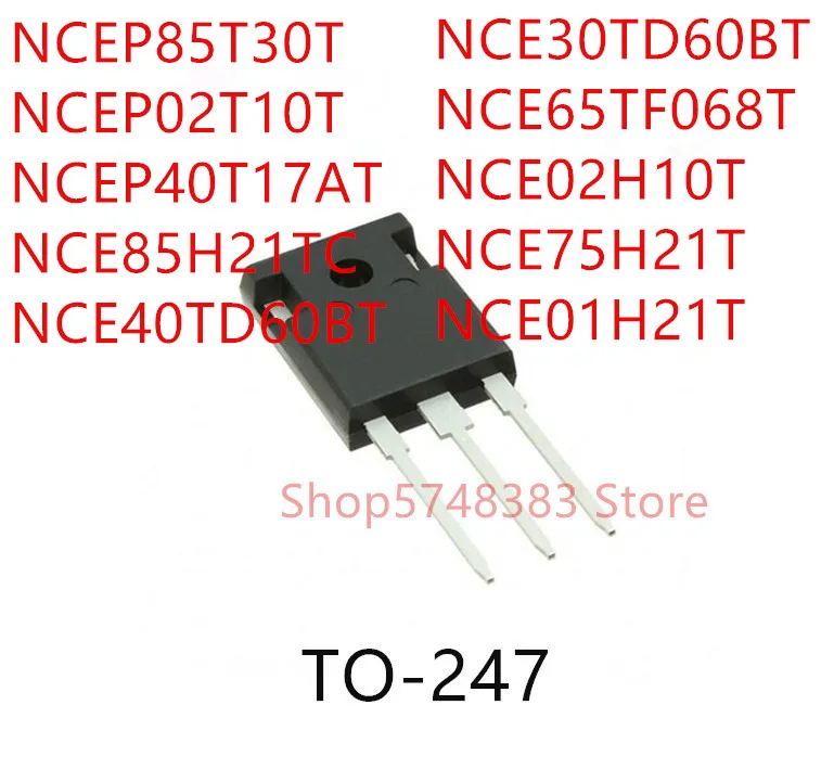 

10 шт., NCEP85T30T NCEP02T10T NCEP40T17AT NCEP85H21TC NCE40TD60BT NCE30TD60BT NCE65TF068T NCE02H10T NCE75H21T NCE01H21T TO-247