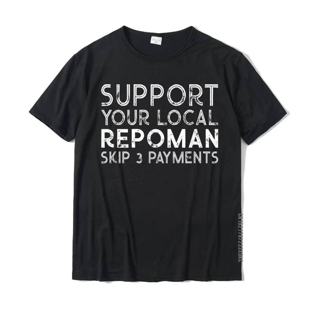 Repo Man Funny Recovery Agent Tshirt 100% Cotton Tops T Shirt Design Special Street T Shirts