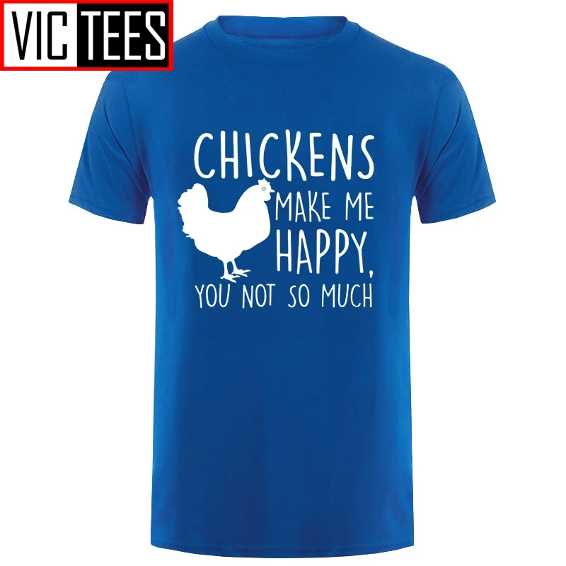 Men Chickens Make Me Happy You Not So Much Funny T Shirt Tshirt Cotton I Love My Ladies Chicken Farmers T-shirt Top image 4