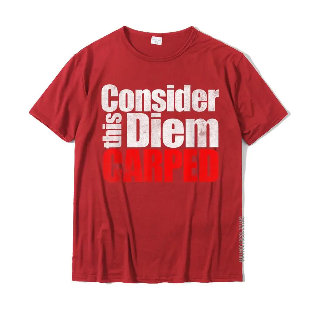 Consider This Diem Carped Funny Latin Saying Shirt Cotton Mens Tops & Tees Cool T Shirt Normal High Quality