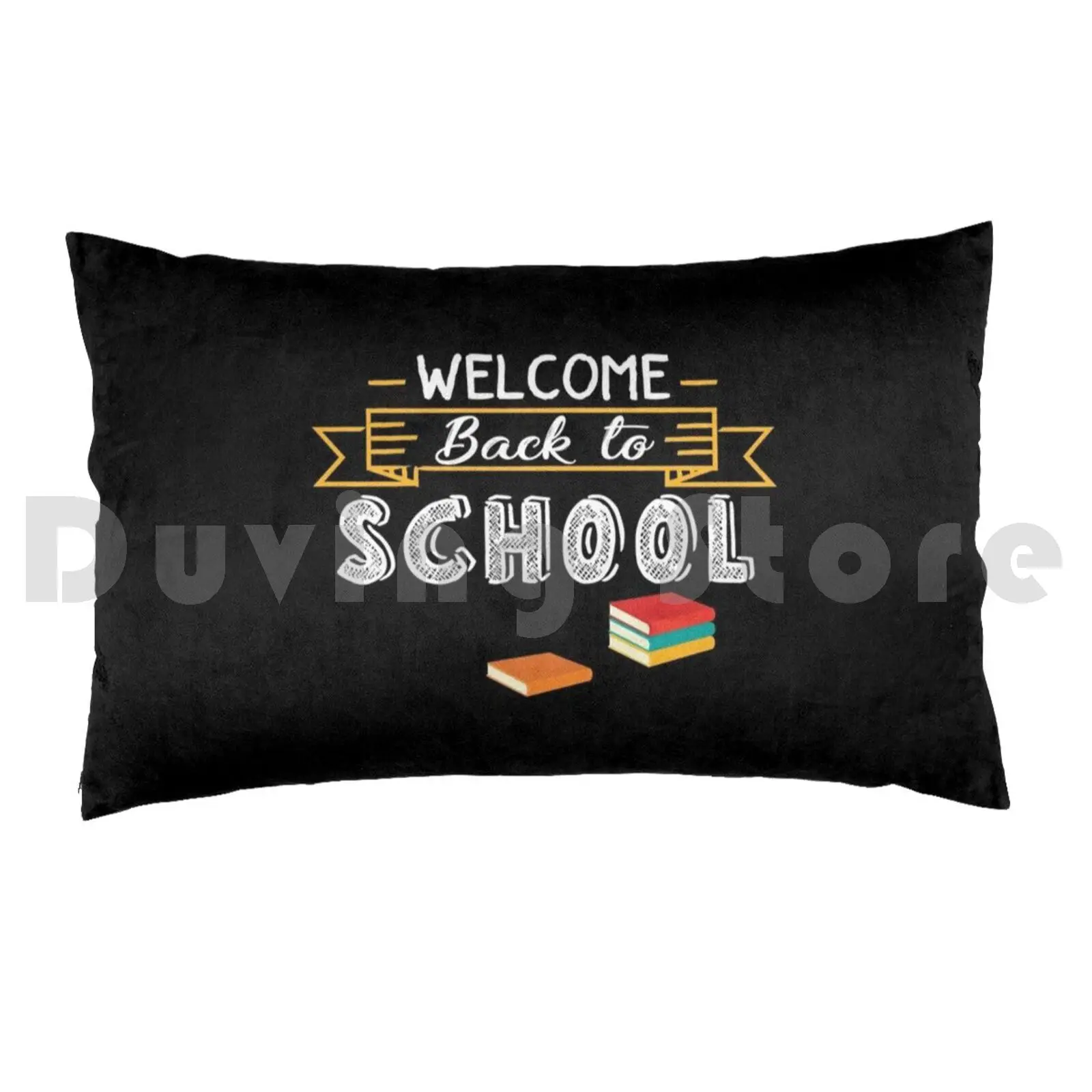 Welcome Back To School Pillow Case Printed 35x50 School Student High School Study Teacher Lessons Homework