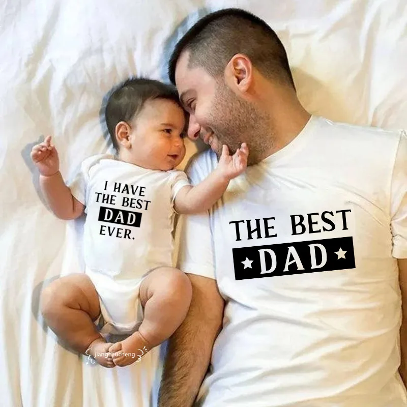 The Best Dad I Have The Best Dad Ever Family Matching Clothes Father and Daughter Son Shirts Baby Bodysuits Gift for New Daddy