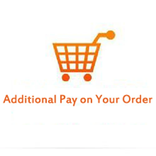 Additional Pay on Your Order  (Extra fee)