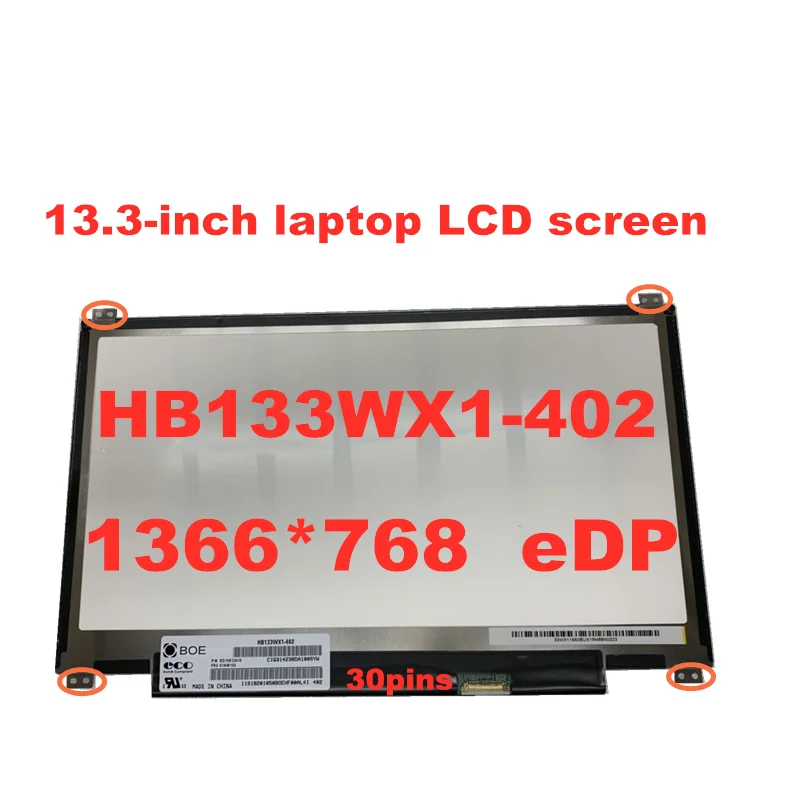 

13.3 inch HB133WX1-402 B133XTN01.6 N133BGE-E31 N133BGE-EAB 1366 * 768 eDP 30pin Laptop LCD SCREEN