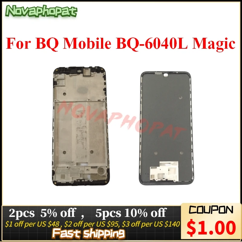 

Novaphopat For BQ Mobile Magic BQ-6040L 6040L LCD Display Frame Bezel Housing Middle Cover Front A Board Replacement + tracking