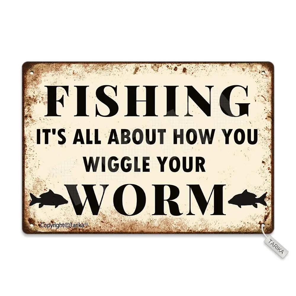 Fishing It's All About How You Wiggle Your Worm Iron Vintage Look 20X30 cm Decoration Plaque Sign for Home Kitchen Bathroom Farm