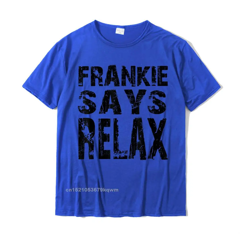 Frankie Say Relax Funny Tee 90s T-Shirt Tops T Shirt Camisas Hombre Newest Funny Cotton Man T Shirts Geek