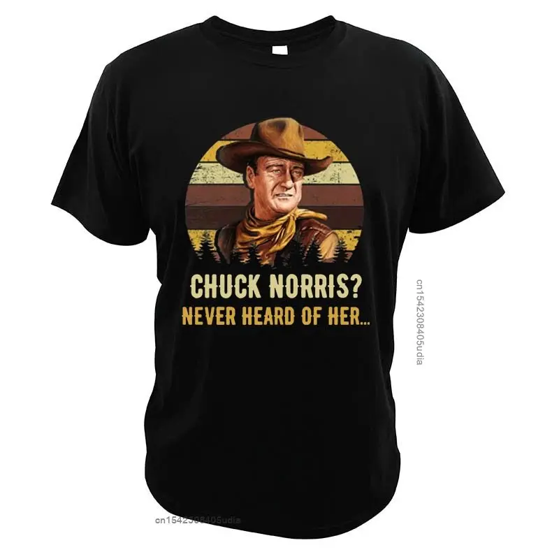 Chuck-Norris T Shirt Never Heard Of Her Vintage American Martial Artist Actor Crew Neck Eu Size T-Shirt Fast Ship