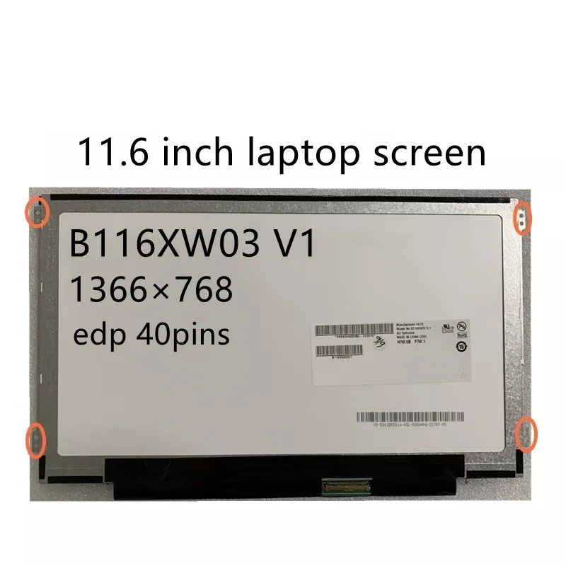 11.6 inch laptop screen,edp 40pins,1366×768,45% ntsc,B116XW03 V1  V0  V2。