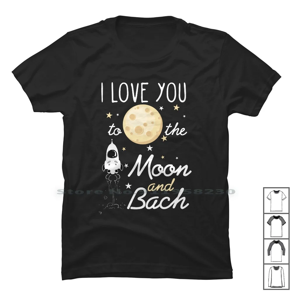 I Love You To The Moon And Back T Shirt 100% Cotton I Love You Universe Love You I Love Cosmos Verse Shine Light Back Moon Love