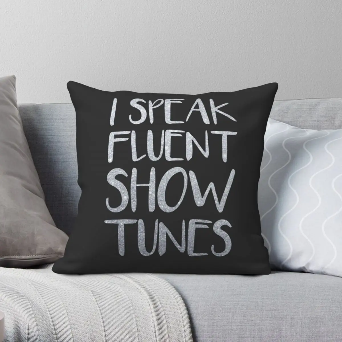 

I Speak Fluent Showtunes Square Pillowcase Polyester Linen Velvet Printed Zip Decor Sofa Seater Cushion Cover