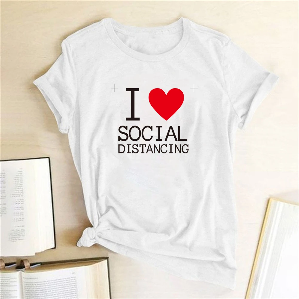 Women Casual Summer Tshirt Woman Simple Shirts for  Loose Camisetas Mujer Verano I Love Social Distancing Printing T-shirts